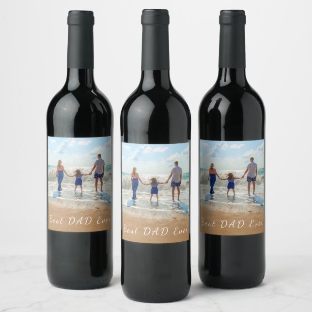 Custom Photo and Text - Best DAD Ever - For Father Wine Label (Bottles)