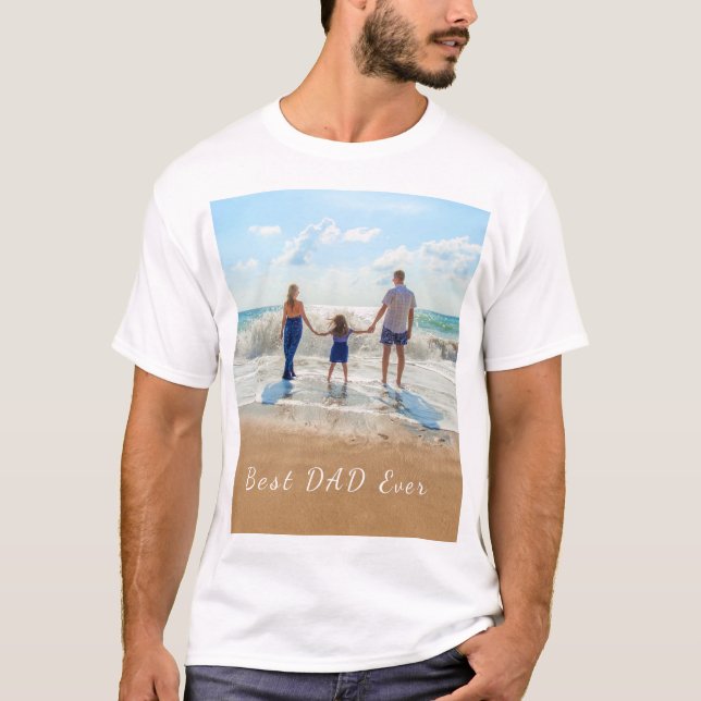 Custom Photo and Text - Best DAD Ever T-Shirt (Front)