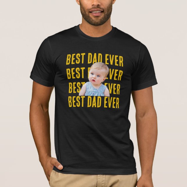 Custom Photo Best Dad Ever T-Shirt (Front)