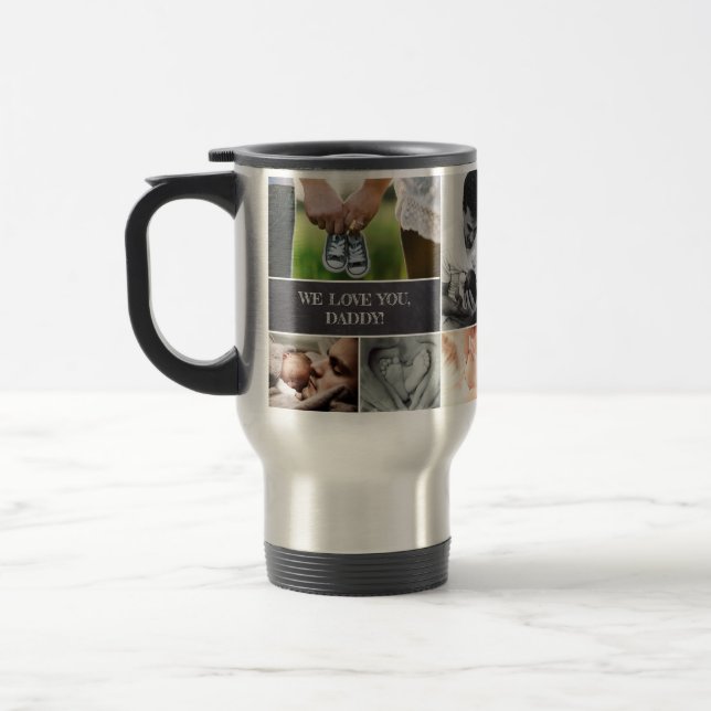 Custom photo collage we love you, daddy travel mug (Left)