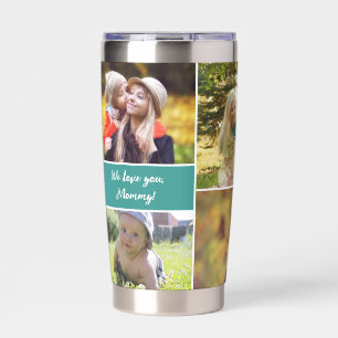 Custom Photo Collage “We Love You Mommy” Teal  Insulated Tumbler