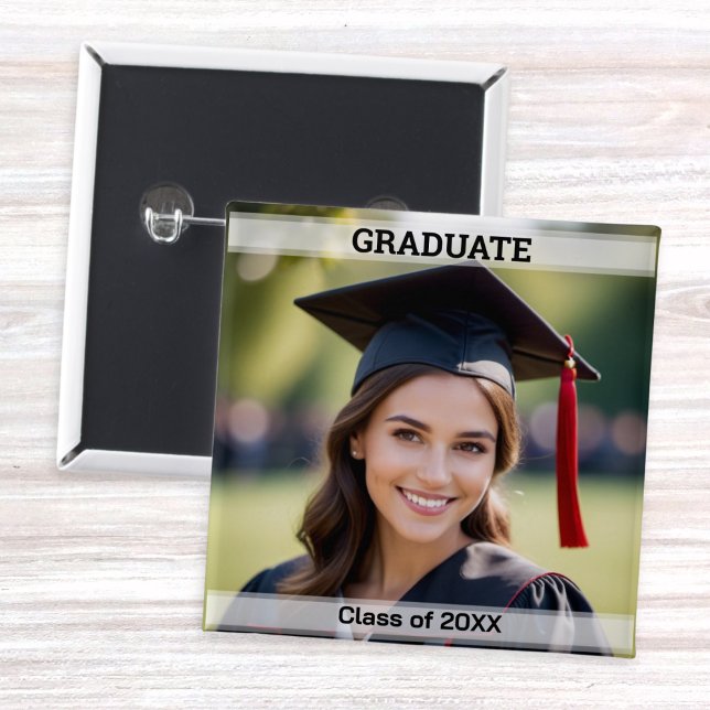 Custom Photo Graduate Class of 20XX Graduation 15 Cm Square Badge (A custom badge for a graduate, with your own photo and text)