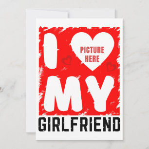 CUSTOM PHOTO I LOVE MY GIRLFRIEND RELATIONSHIP INVITATION