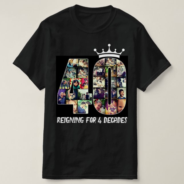 Custom photo number collage 40 text crown T-Shirt (Design Front)
