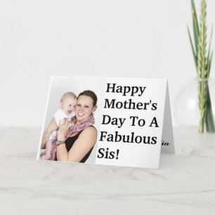 Custom Photo Template For Sister Mothers Day Card