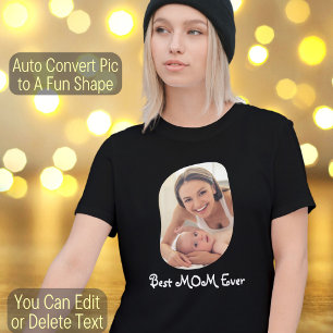 Custom Photo Text Create Your Own Best Mum Ever T-Shirt