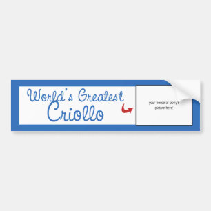Custom Photo! Worlds Greatest Criollo Bumper Sticker