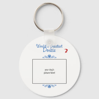 Custom Photo! Worlds Greatest Dorkie Key Ring