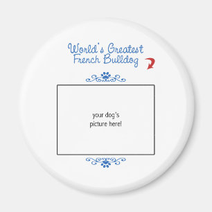 Custom Photo! Worlds Greatest French Bulldog Magnet