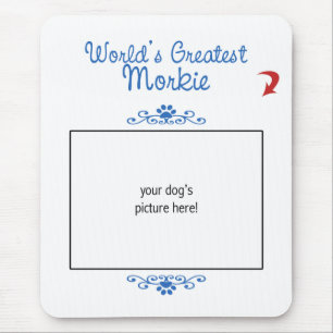 Custom Photo! Worlds Greatest Morkie Mouse Pad