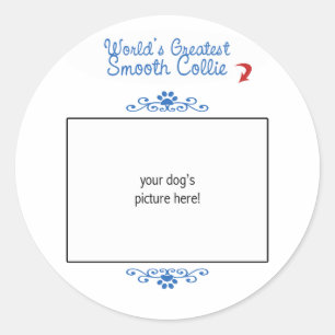 Custom Photo! Worlds Greatest Smooth Collie Classic Round Sticker