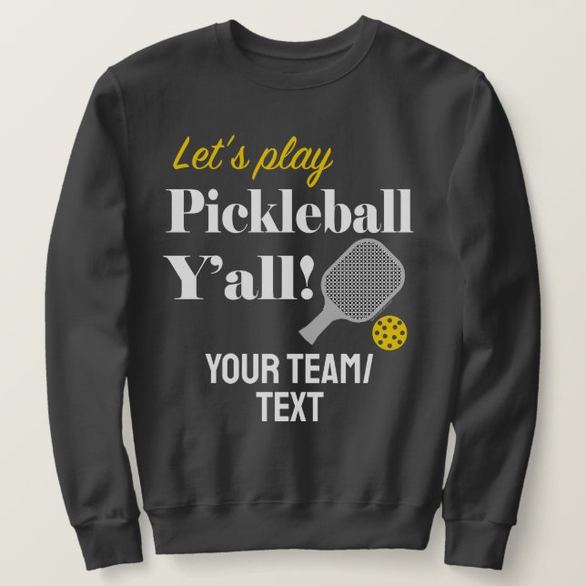 Custom Pickleball Sweatshirt Add Your Team Name (Design Front)