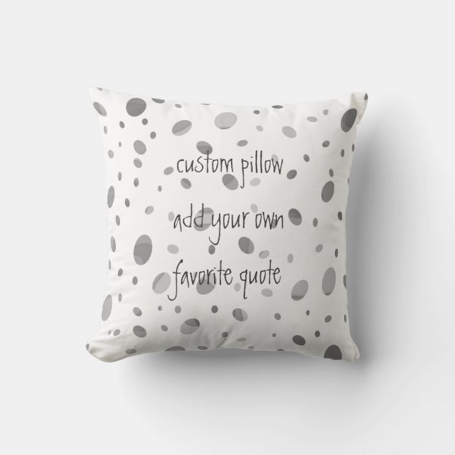 custom pillow add a quote on dots grey and white (Front)