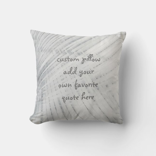 custom pillow add your own quote grey design (Front)