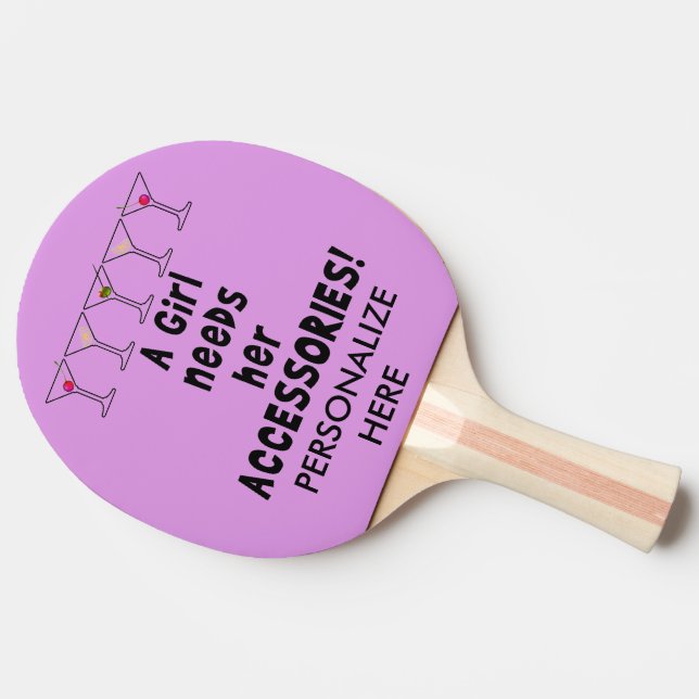 CUSTOM PING PONG PADDLE, A GIRL NEEDS ACCESSORIES PADDLE (Side)