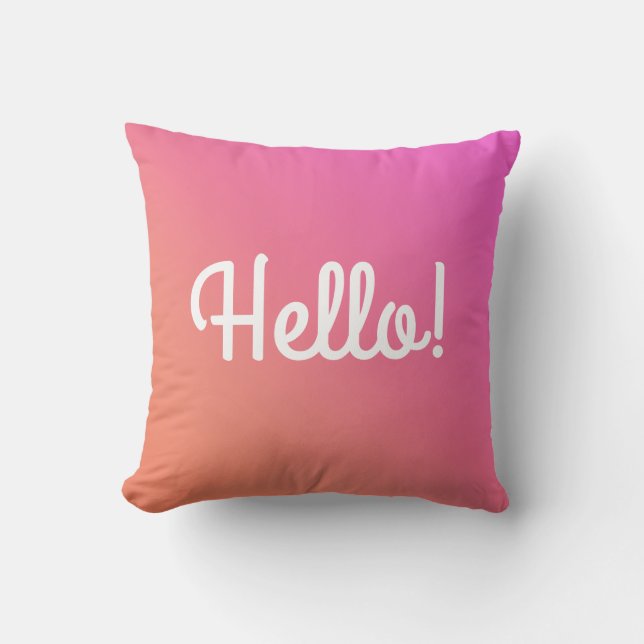 Custom Pink Ombre Hello Goodbye Cushion (Front)