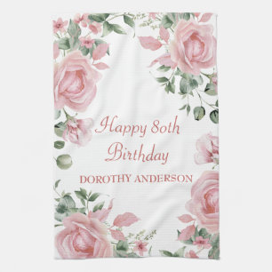 Custom Pink Rose Floral 80th Birthday Tea Towel
