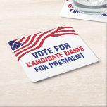 Custom Political Candidate 2024 Election Campaign  Square Paper Coaster<br><div class="desc">Customisable political campaign candidate coaster with the American flag on top of your text in red,  white,  and blue. Add your choice for president or other political office in the 2024 election. Bold custom text.</div>