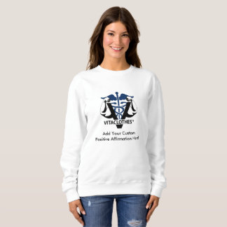 Custom Positive Affirmations by Vitaclothes Sweatshirt