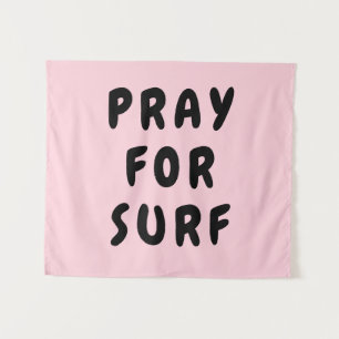 Custom Pray for Surf Banner Personalised Boho Wall Tapestry