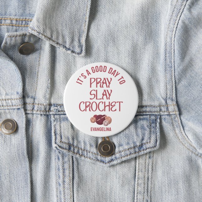 Custom PRAY SLAY CROCHET Christian Mom Crafter 7.5 Cm Round Badge (In Situ)