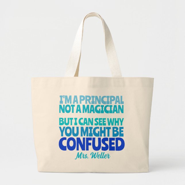Custom Principal Funny Not a magician  Large Tote Bag (Front)