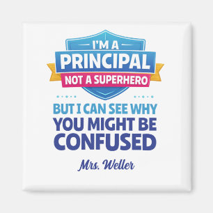 Custom Principal Funny Not a SUPERHERO Magnet