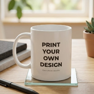 Custom Print Your Own Printing My Own To Order Coffee Mug