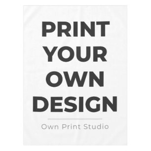 Custom Print Your Own Printing My Own To Order Tablecloth