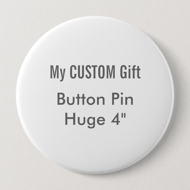 Custom Printed 4" Huge Round Button Badge (Front)