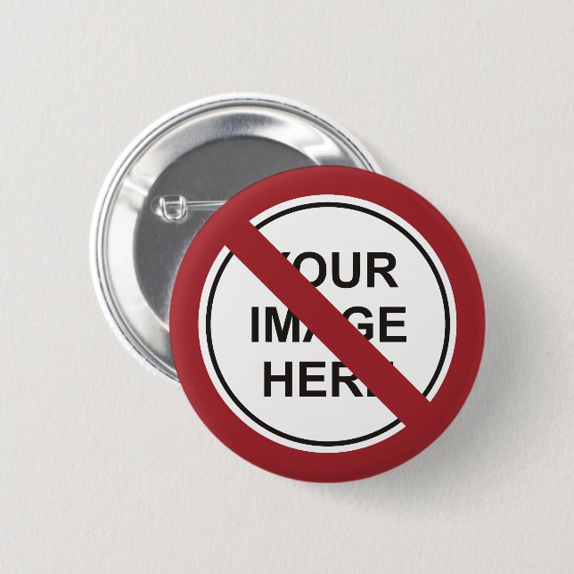 Custom Prohibition Circle Sign 6 Cm Round Badge (Front & Back)
