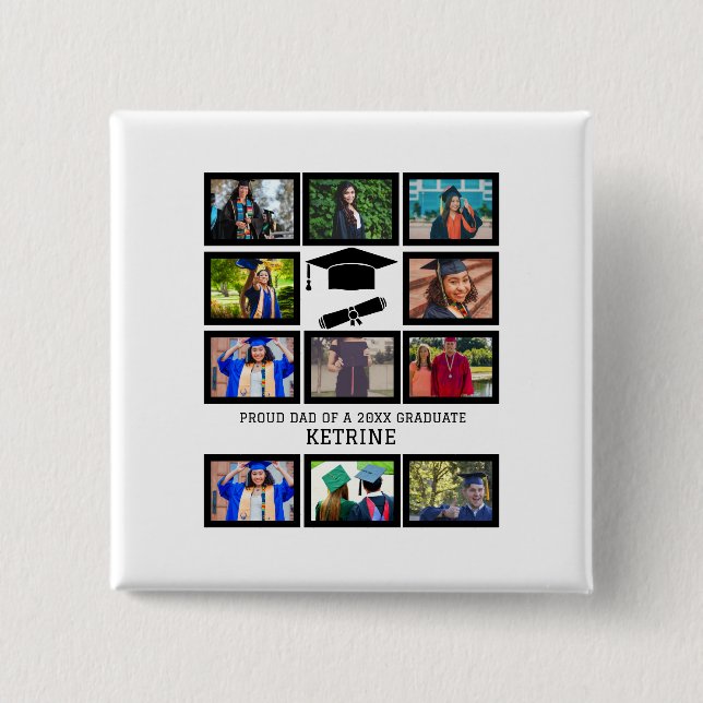 Custom proud dad of the graduate 11 photo collage  15 cm square badge (Front)