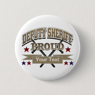 Custom Proud Deputy Sheriff 6 Cm Round Badge