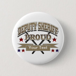 Custom Proud Deputy Sheriff 6 Cm Round Badge