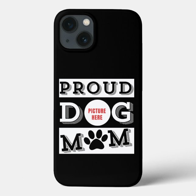 Custom Proud Dog Mum Pet Lover  Case-Mate iPhone Case (Back)