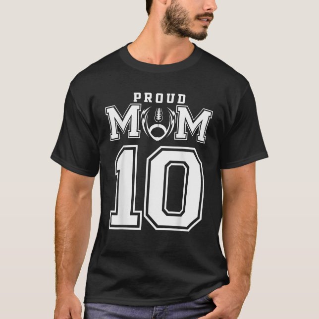 Custom Proud Football Mom Number 10 Personalized F T-Shirt (Front)