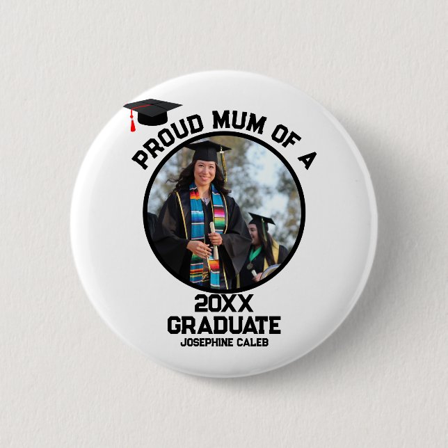 Custom Proud Mum of a Graduate Photo 6 Cm Round Badge (Front)