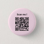 custom qr code website promotion pink button<br><div class="desc">Custom scan me simple pink qr code marketing promotion business button pin ( wear on clothes, tshirts for business, fair trade, corporate events, meetings, shops, weddings, partys, sellers. Low budget promotion item to promote your products, website, services. Add you qr code on button pin. Simple pink black qr code button...</div>