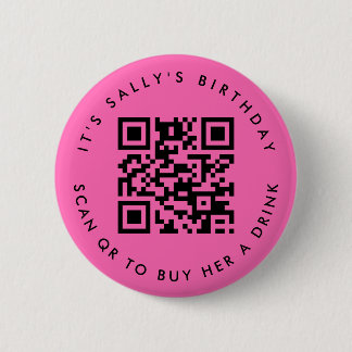 Custom Qr codes Cash App Birthday Pin, Hot Pink 6 Cm Round Badge