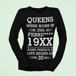 Custom Queens Were Born in Date Month Year Age T-Shirt