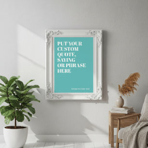 Custom Quote Add Your Own Personalised Text Poster