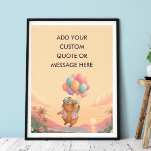 Custom Quote Balloon Aloha Capybara Funny Animal Poster