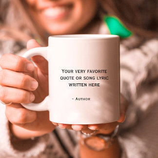 Custom quote - create your own black text coffee mug
