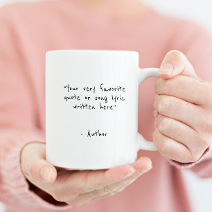 Custom quote - create your own  coffee mug
