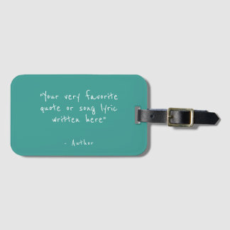 Custom quote - create your own teal luggage tag