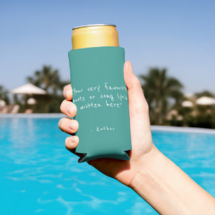Custom quote - create your own teal seltzer can cooler