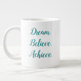 Custom Quote Dream Believe Achieve Teal Script Large Coffee Mug