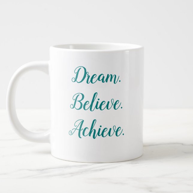 Custom Quote Dream Believe Achieve Teal Script Large Coffee Mug (Left)