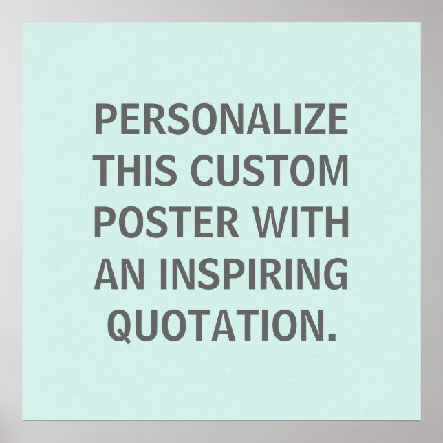 Custom Quote, Personalised, Spring Robins Egg Blue Poster (Front)