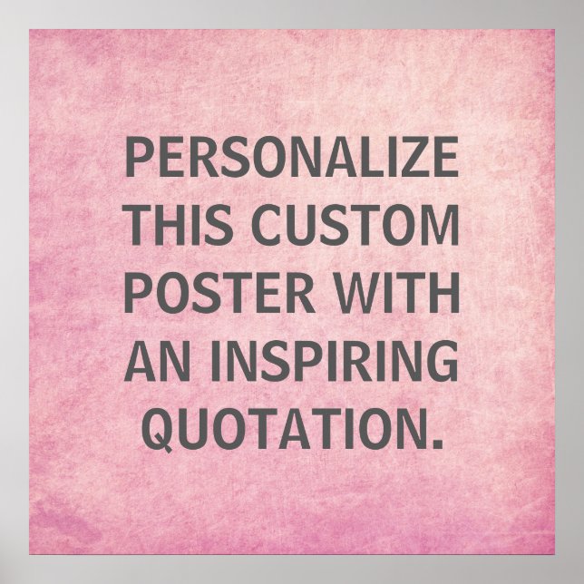 Custom Quote Poster, Pink Distressed Background Poster (Front)
